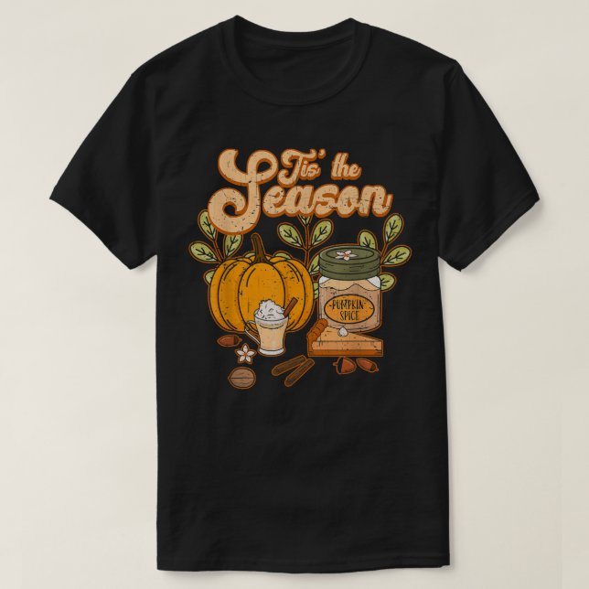 Tis The Season Pumpkin Spice Funny Fall Vibes Autu T-Shirt (Design Front)