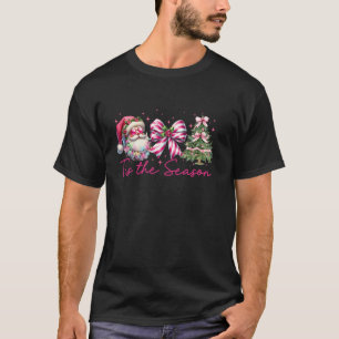 Tis The Season Santa Claus Coquette Bow Candy Pink T-Shirt