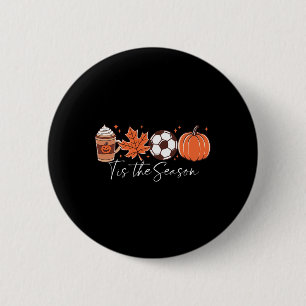 Tis The Season Soccer Pumpkin Spice Fall Leaves  6 Cm Round Badge