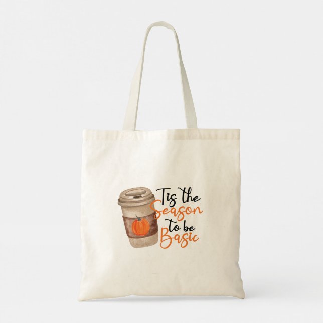 Tis The Season To Be Basic Tote Bag (Back)