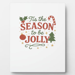 Tis The Season To Be Design Creative Style Plaque