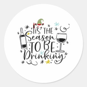 Tis The Season To Be Drinking Classic Round Sticker
