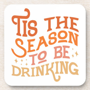 Tis the Season to Be Drinking Funny Holiday Design Coaster