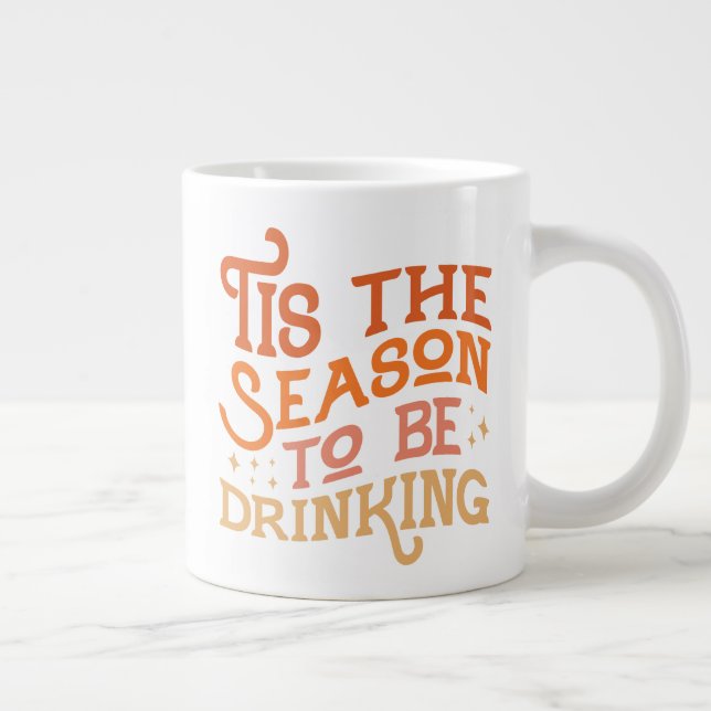 Tis the Season to Be Drinking Funny Holiday Design Large Coffee Mug (Right)