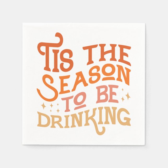 Tis the Season to Be Drinking Funny Holiday Design Napkin (Front)