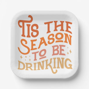 Tis the Season to Be Drinking Funny Holiday Design Paper Plate