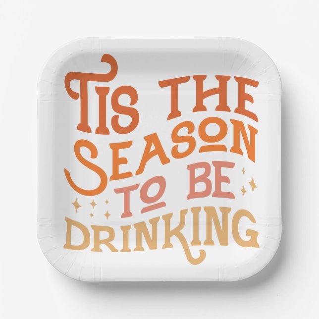 Tis the Season to Be Drinking Funny Holiday Design Paper Plate (Front)
