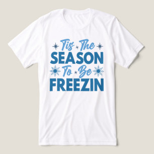 Tis the Season to Be Freezin - Winter Fun Tri-Blend Shirt