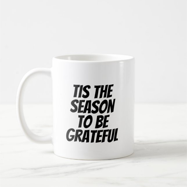 Tis the season to be grateful coffee mug (Left)