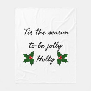 Tis The Season To Be Holly  Fleece Blanket