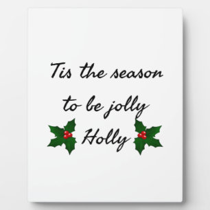Tis The Season To Be Holly Plaque