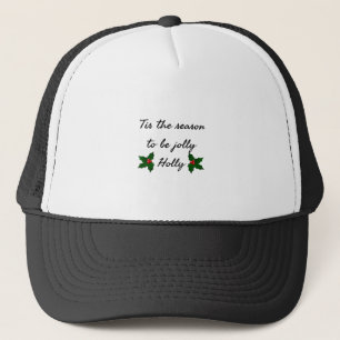 Tis The Season To Be Holly Trucker Hat