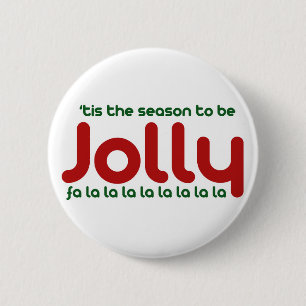Tis the season to be Jolly 6 Cm Round Badge