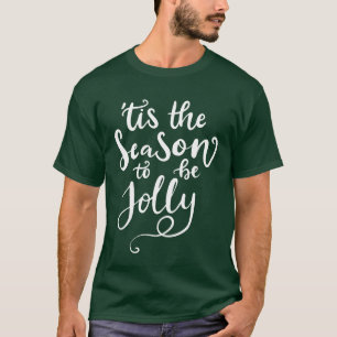 Tis the Season to be Jolly Calligraphy Christmas  T-Shirt