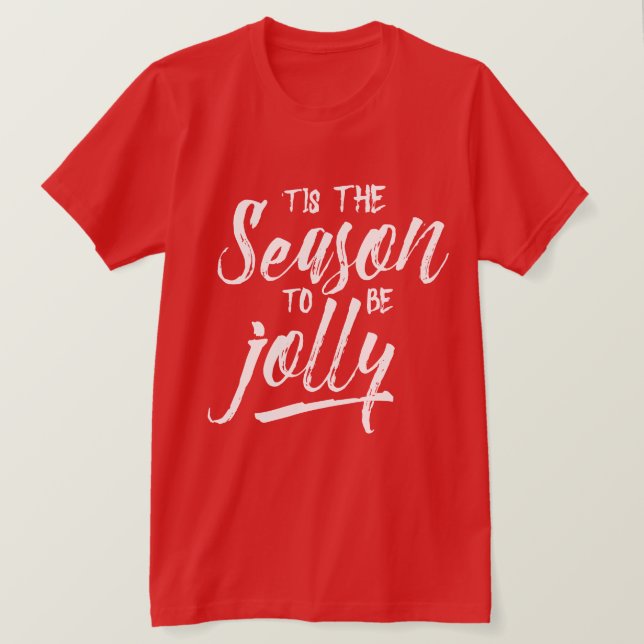 Tis the season to be jolly Christmas T-Shirt (Design Front)
