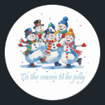 Tis the Season to be Jolly Dancing Jolly Snowmen Classic Round Sticker<br><div class="desc">Tis the Season to be Jolly Dancing Jolly Snowmen.  What a great shirt to wear during the holiday Christmas season</div>