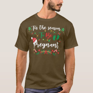Tis The Season To Be Pregnant Christmas Baby Feet T-Shirt