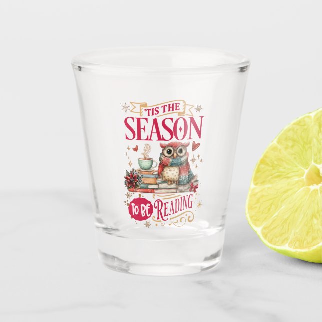 'Tis The Season to Be Reading  Shot Glass (Front)