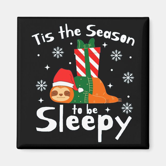 Tis The Season To Be Sleepy For Christmas Season  Magnet (Front)