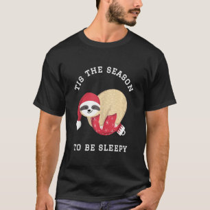 Tis The Season To Be Sleepy Sloth Men Women T-Shirt