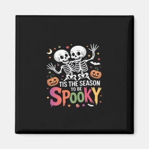 Tis The Season To Be Spooky Dancing Skeleton Hallo Magnet