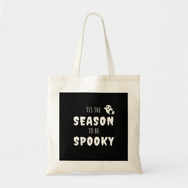 Tis The Season To Be Spooky Funny Design Tote Bag (Front)