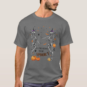 'Tis The Season To Be Spooky Funny Halloween Skele T-Shirt