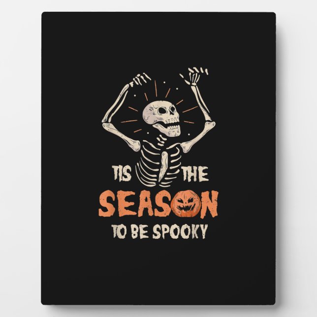 Tis The Season To Be Spooky Funny Skeleton Hallowe Plaque (Front)