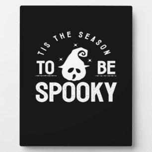 Tis The Season To Be Spooky Halloween Day Plaque