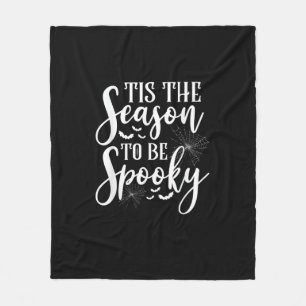 Tis The Season To Be Spooky Halloween Funny Graphi Fleece Blanket