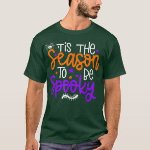 Tis The Season To Be Spooky Scary Halloween T-Shirt