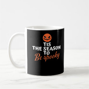 Tis The Season To Be Spooky Spirit Halloween Coffee Mug