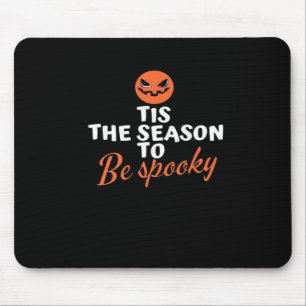 Tis The Season To Be Spooky Spirit Halloween Mouse Pad