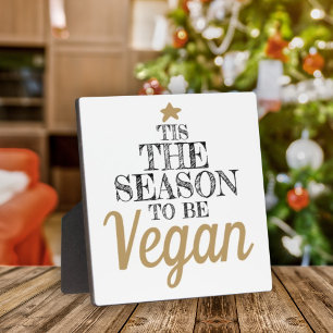 'Tis the season to be Vegan black and gold text Plaque