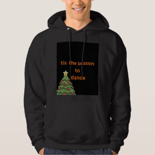 ’Tis the Season to Dance Holiday Christmas Hoodie