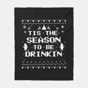 Tis The Season To Drinkin Funny Christmas Trendy S Fleece Blanket