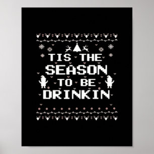 Tis The Season To Drinkin Funny Christmas Trendy S Poster
