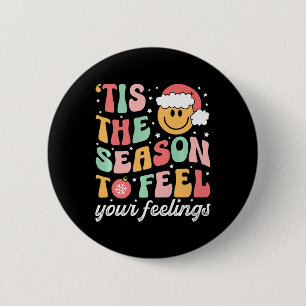 Tis The Season To Feel Your Feeling School Psychol 6 Cm Round Badge