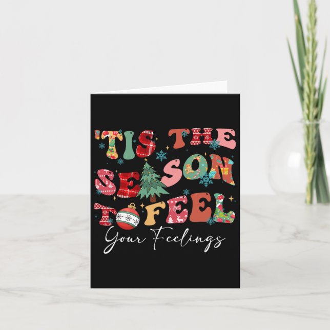 Tis The Season To Feel Your Feelings Christmas Men Card (Front)