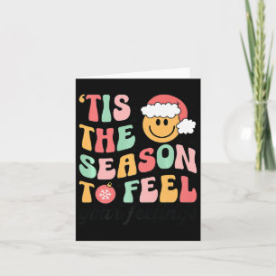 Tis The Season To Feel Your Feelings School Counse Card