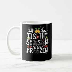 Tis The Season To Freezin Minimal Clean Coffee Mug