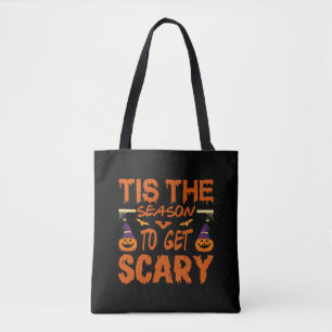 Tis the season to get scary halloween quote tote bag