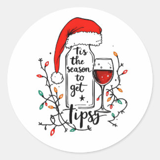 'Tis The Season to Get Tipsy Classic Round Sticker