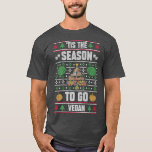 Tis The Season To Go Vegan Funny Xmas Vegan Squad T-Shirt