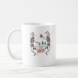 Tis The Season To Jolly Funny Christmas Skeleton D Coffee Mug