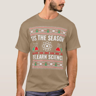 Tis The Season To Learn Science Teacher Lover Chri T-Shirt