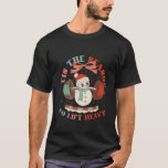 Tis The Season To Lift Heavy Christmas Snowman Wei T-Shirt<br><div class="desc">Tis The Season To Lift Heavy Christmas Snowman Weight</div>