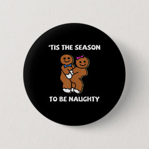 Tis The Season To Naughty Gingerbread Couple Chris 6 Cm Round Badge