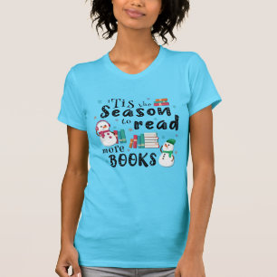 ’Tis the Season to Read More Books T-Shirt
