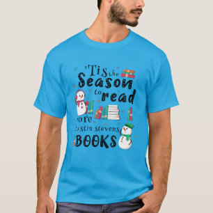 ’Tis the Season to Read More Dustin Stevens Books T-Shirt